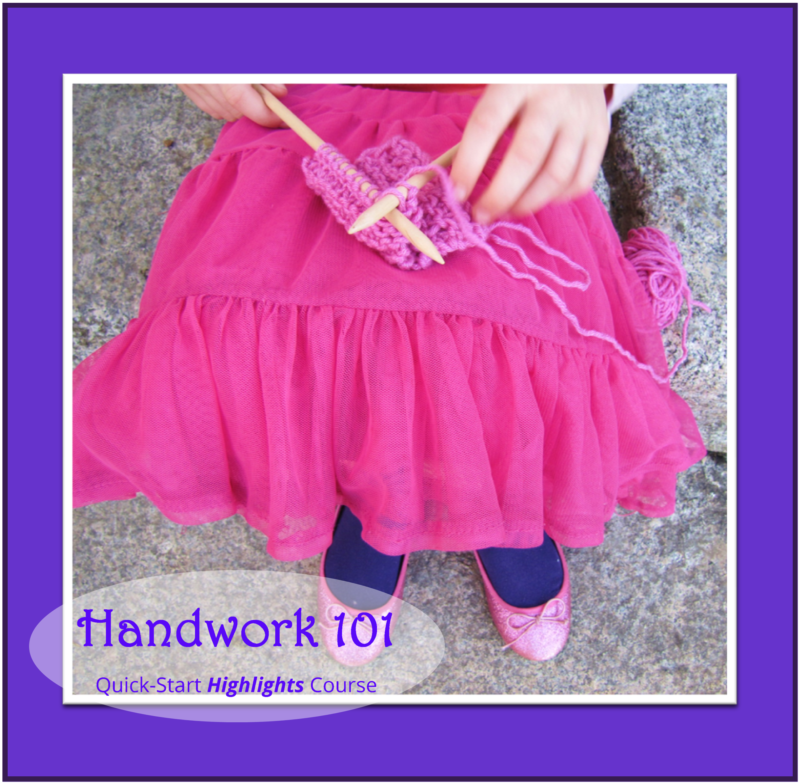 Handwork 101 :: Quick-Start Highlights Course